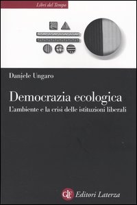 Democrazia ecologica. L'ambiente e la crisi delle istituzioni liberali