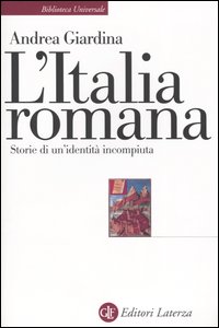 L'Italia romana. Storie di un'identità incompiuta