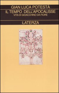 Il tempo dell'apocalisse. Vita di Gioacchino da Fiore