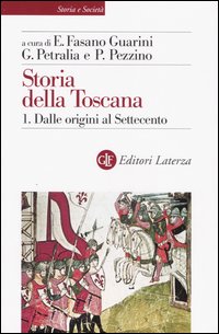Storia della Toscana. Vol. 1: Dalle origini al Settecento