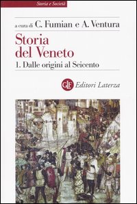 Storia del Veneto. Vol. 1: Dalle origini al Seicento