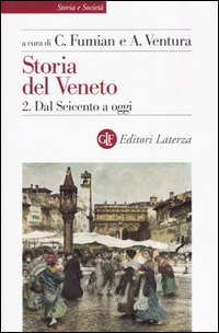 Storia del Veneto. Vol. 2: Dal Seicento a oggi
