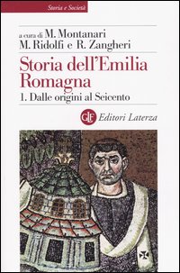 Storia dell'Emilia Romagna. Vol. 1: Dalle origini al Seicento