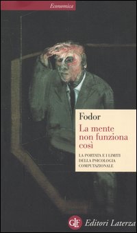 La mente non funziona così. La portata e i limiti della psicologia computazionale