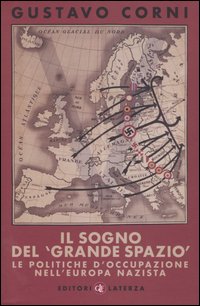 Il sogno del «grande spazio». Le politiche d'occupazione nell'Europa nazista