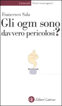 Gli ogm sono davvero pericolosi?