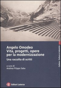 Angelo Omodeo. Vita, progetti, opere per la modernizzazione. Una raccolta di scritti