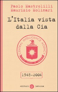 L'Italia vista dalla Cia 1948-2004