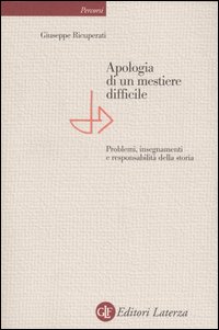 Apologia di un mestiere difficile. Problemi, insegnamenti e responsabilità della storia