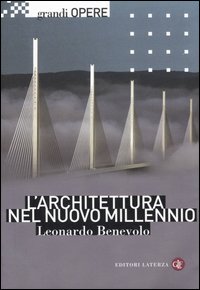 L'architettura nel nuovo millennio. Ediz. illustrata