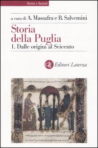 Storia della Puglia. Vol. 1: Dalle origini al Seicento