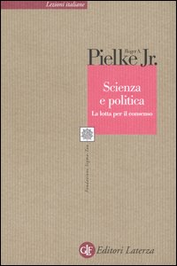 Scienza e politica. La lotta per il consenso