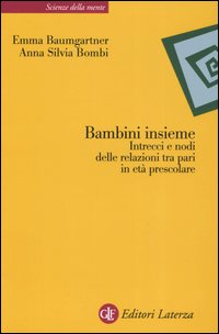 Bambini insieme. Intrecci e nodi delle relazioni tra pari in età prescolare