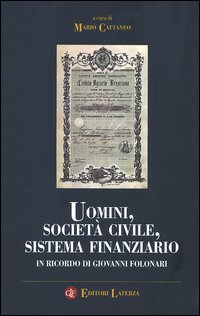 Uomini, società civile, sistema finanziario. In ricordo di Giovanni Folonari