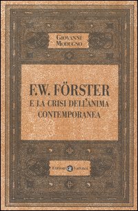 F.W. Förster e la crisi dell'anima contemporanea