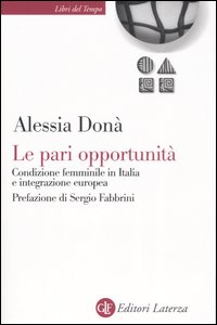 Le pari opportunità. Condizione femminile in Italia e integrazione europea