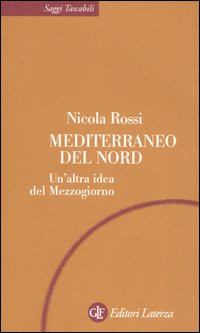 Mediterraneo del Nord. Un'altra idea del Mezzogiorno