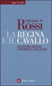 La regina e il cavallo. Quattro mosse contro il declino