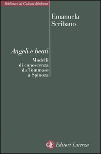 Angeli e beati. Modelli di conoscenza da Tommaso a Spinoza