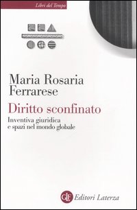 Diritto sconfinato. Inventiva giuridica e spazi nel mondo globale