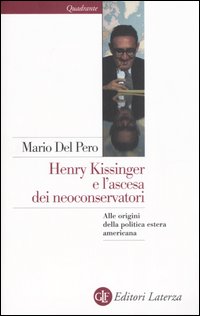 Henry Kissinger e l'ascesa dei neoconservatori. Alle origini della politica estera americana