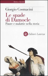 Le spade di Damocle. Paure e malattie nella storia