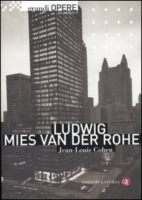 Ludwig Mies van der Rohe. Ediz. illustrata