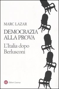 Democrazia alla prova. L'Italia dopo Berlusconi