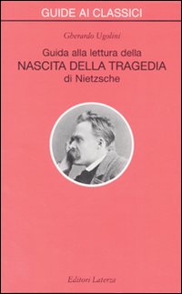 Guida alla lettura della «Nascita della tragedia» di Nietzsche