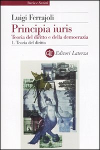 Principia juris. Teoria del diritto e della democrazia. Con CD-ROM. Vol. 1: Teoria del diritto