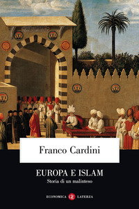 EUROPA E ISLAM. STORIA DI UN MALINTESO - 9788842082811