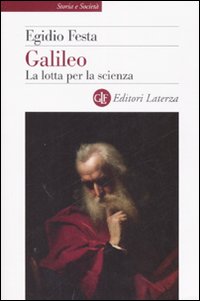 Galileo. La lotta per la scienza