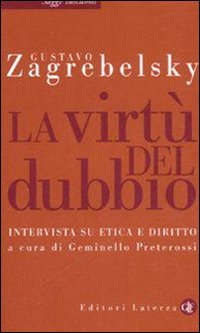 La virtù del dubbio. Intervista su etica e diritto