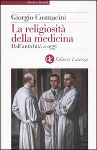 La religiosità della medicina. Dall'antichità a oggi