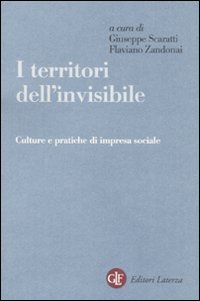 I territori dell'invisibile. Culture e pratiche di impresa sociale