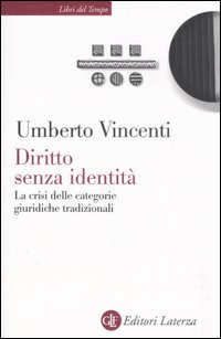 Diritto senza identità. La crisi delle categorie giuridiche tradizionali