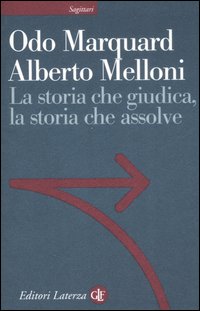 La storia che giudica, la storia che assolve