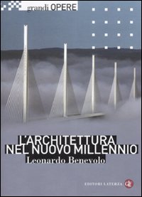 L'architettura nel nuovo millennio. Ediz. illustrata