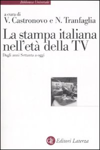 La stampa italiana nell'età della TV. Dagli anni Settanta a oggi