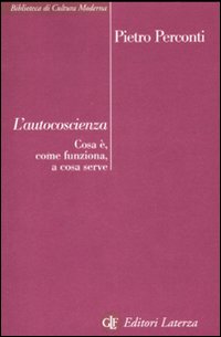 L'autocoscienza. Cos'è, come funziona, a cosa serve