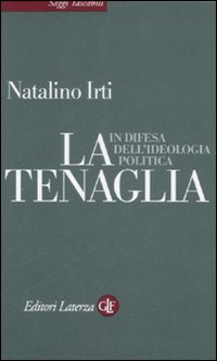 La tenaglia. In difesa dell'ideologia politica