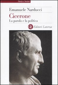 Cicerone. La parola e la politica