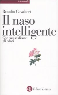 Il naso intelligente. Che cosa ci dicono gli odori