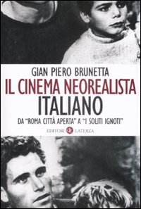 Il cinema neorealista italiano da «Roma città aperta» a «I soliti ignoti»