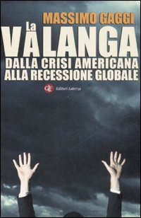 La valanga. Dalla crisi americana alla recessione globale