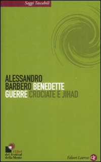 Benedette guerre. Crociate e jihad