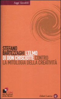 L'elmo di Don Chisciotte. Contro la mitologia della creatività