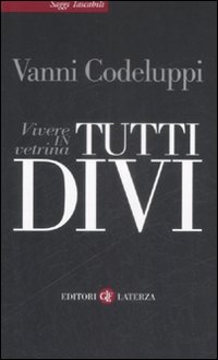 Tutti divi. Vivere in vetrina