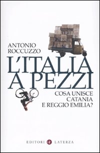 L'Italia a pezzi. Cosa unisce Catania e Reggio Emilia?