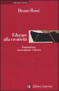 Educare alla creatività. Formazione, innovazione e lavoro